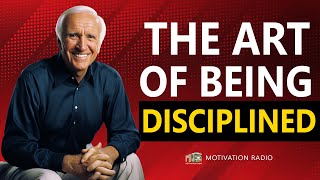 The Power Of SELF DISCIPLINE | Jim Rohn Inspiration | Motivational Radio 2024