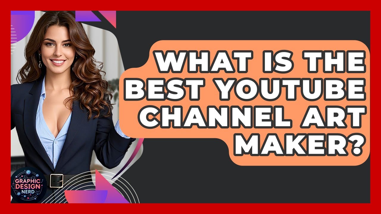 What Is The Best YouTube Channel Art Maker? - Graphic Design Nerd