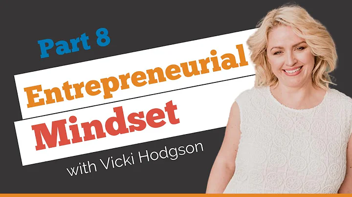 [Part 8] Entrepreneurial Mindset with Vicki Hodgso...