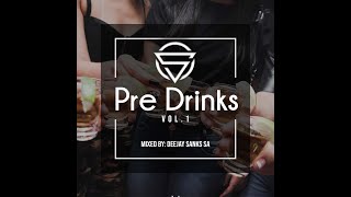 Pre Drinks Vol 1   Mixed By DJ Sanks