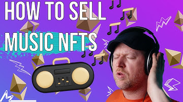 How To Sell Music NFTs - The Definitive Guide