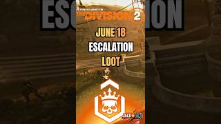 June 18 Loot Breakdown Escalation vs Dark Zone #Division2 #Farming #Gaming