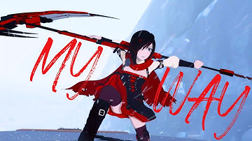 RWBY AMV - My Way (Ruby Rose)