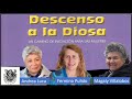 El Descenso a la Diosa. Una conversación entre Magaly Villalobos, Fermina Pulido y Andrea Luca.