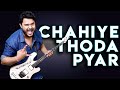 Chahiye thoda pyar thoda pyar chahiye on guitar