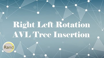 Right Left Rotation AVL Tree Insertion