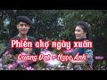 Phiên chợ ngày xuân - Quang Đạt ft Ngọc Ánh