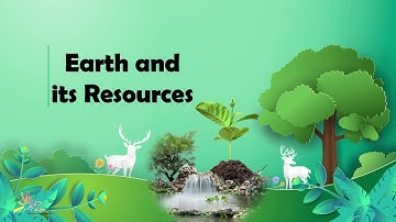 Earth and Its Resources I Unit-7 I Grade 4 I SNC I General Science I PEN Academy