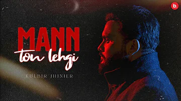 Mann Ton Lehgi - Kulbir Jhinjer | Official Lyrical Video | RFR Vol. 1 | Punjabi Song