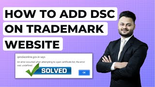 How to add DSC on Trademark | An error occurred when attempting to open certificate List screenshot 4