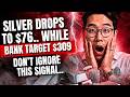 THE SILVER SIGNAL EVERYONE MISSEDSilver Drops To $76 While Bank Target $309 - Someone Is Wrong