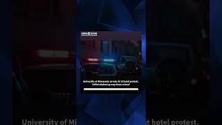 University of Minnesota arrests 67 at hotel protest, leftist student group slams school