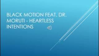 Black Motion Feat  Dr  Moruti   Heartless Intentions