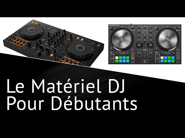 LE MATÉRIEL DJ POUR DÉBUTER EN MIX 