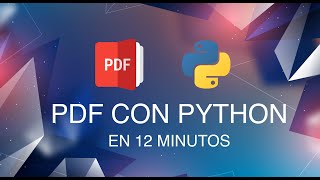 CREA PDF´S CON PYTHON EN 12 MINUTOS!!! 🤯✅