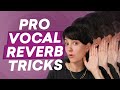 10 vocal reverb tricks for pro sounding vocal mixes