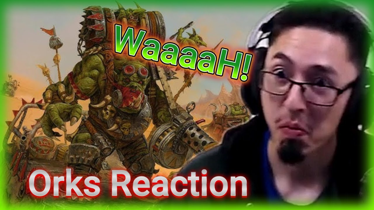 Reacting to Exploring Warhammer 40k: Orks | Group REACTION!!