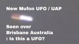 UFO Sighting Brisbane Australia New MUFON Case