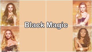 Little Mix - Black Magic [Lyrics]