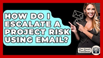 How Do I Escalate A Project Risk Using Email? - TheEmailToolbox.com