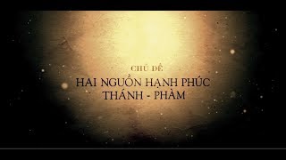 Hai Nguồn Hạnh Phúc Thánh Phàm - ĐĐ. Thích Minh Thành
