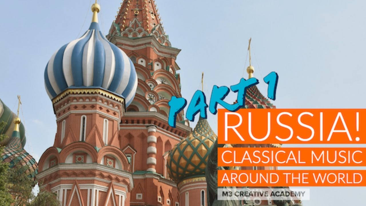 No. 26 Russia Classical Music Around The World, Part 1 YouTube