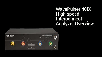 WavePulser 40iX High-speed Interconnect Analyzer Overview