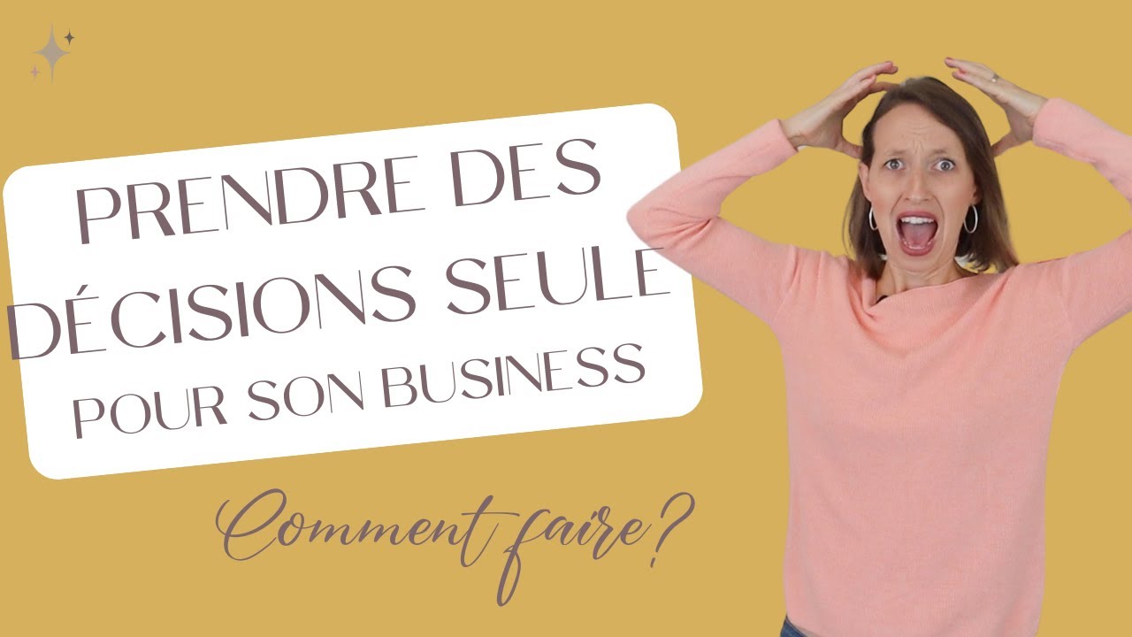 Comment prendre des décisions difficiles (ou non) pour son business