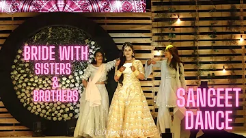 Best Sangeet Performance | Bride with Sisters & Brothers| O Jiji, Taaron Ka Chamakta, Mere Jijaji
