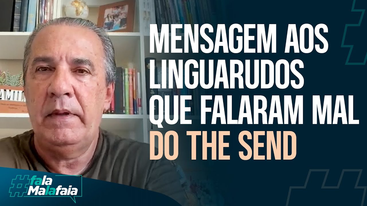 Mensagem aos linguarudos que falaram mal do The Send