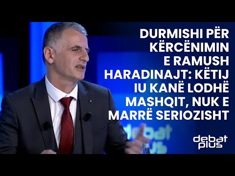 Durmishi për kërcënimin e Ramush Haradinajt: Këtij iu kanë lodhë mashqit, nuk e marrë seriozisht