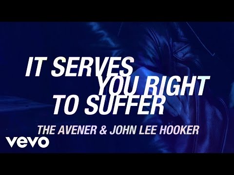 The Avener, John Lee Hooker - It Serves You Right To Suffer (Official Lyric Video)