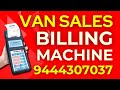 Van Sales FMCG Billing Machine Vegetable &amp; Grocery Shop 9444307037