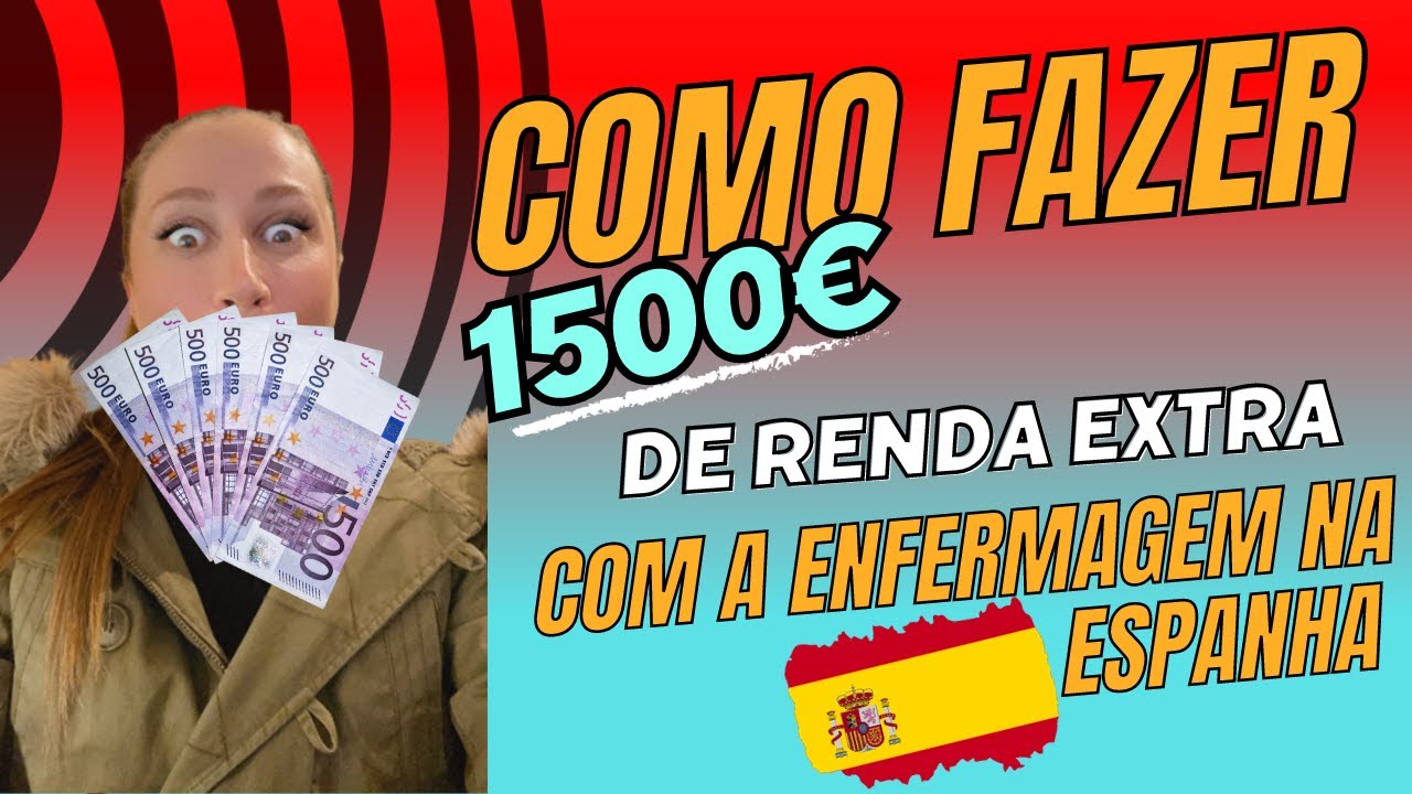 Como fazer até 1500€ de renda extra na Espanha com a enfermagem? Passo a passo!