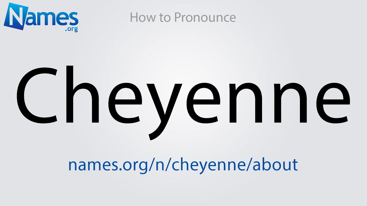 How To Pronounce Cheyenne