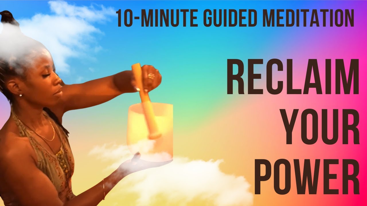 10 Minute Meditation to Reclaim Your Power - YouTube