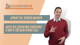 Liberating Structure 9 Whys and the Sprint Goal in Scrum