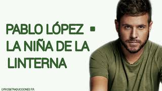 Video thumbnail of "Pablo López - La niña de la linterna  (Letra)"