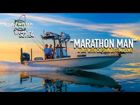 "Marathon Man, Captain Jeff Malone" || Saltwater Experience [S21:E4]