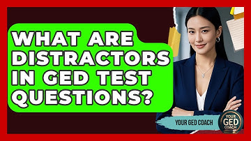 What Are Distractors In GED Test Questions? - Your GED Coach