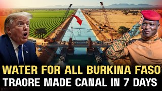 Ibrahim Traoré Builds Africa’s Biggest Canal Without IMF Help (No IMF or World Bank loans)