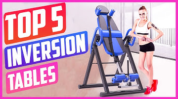 Top 5 Best Inversion Tables in 2022 Reviews [ Buying Guide ]