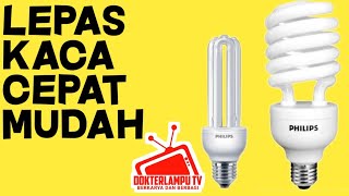 Servis Kaca Lampu Hemat Energi Part 1 || Puntung Rokok Jadi Lem Kaca