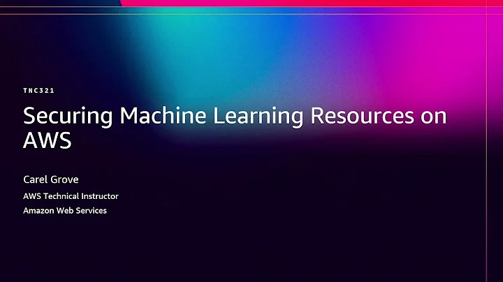 AWS re:Invent 2025 - Securing Machine Learning Resources on AWS (TNC321)