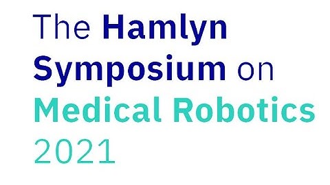 Advancements On Micro-Nanorobotics For Medical Applications Workshop #HSMR21
