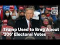 Trump Thought 306 Electoral Votes Was a 'Slaughter' Back Then | NowThis