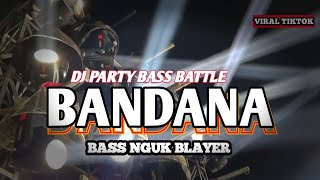 DJ BANDANA STYLE PARTY BASS BLEYER BLEYER | DJ YANG KALIAN CARI VIRAL TIKTOK
