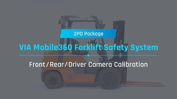 VIA Mobile360 Forklift Safety System 2PD Package: People Detection and Driver Camera Calibration
