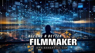 One Essential Tip to Make You a Better Filmmaker | Randy Sage Films | How -To Become a Filmmaker