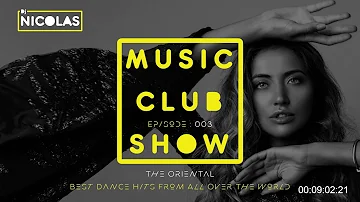 Music Club Show EP-003 By Dj Nicolas AL Najjar - The Oriental #MCS